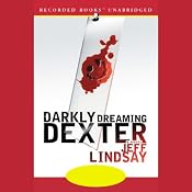 Darkly Dreaming Dexter | [Jeff Lindsay]