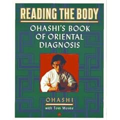 READING THE BODY: OHASHI'S BOOK OF ORIENTAL DIAGNOSISBYOhashi, Wataru[Paperback] on Nov-1991