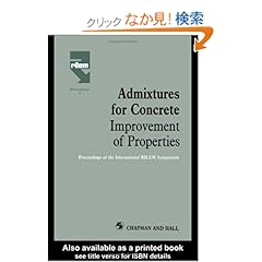 【クリックでお店のこの商品のページへ】Admixtures for Concrete - Improvement of Properties: Proceedings of the International RILEM Symposium: E. Vazques: 洋書