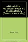 All our children : pre-school services in a changing society