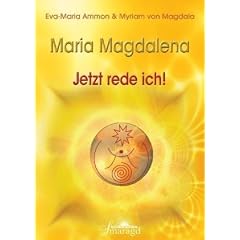 Maria Magdalena - Jetzt rede ich!