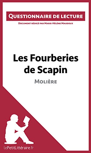 Les Fourberies de Scapin de Molière: Questionnaire de lecture (French Edition)