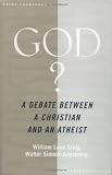 God?: A Debate between a Christian and an Atheist (Point/Counterpoint)