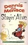 Dennis the Menace Stayin' Alive