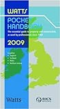 Watts pocket handbook 2009 : the essential guide to property and construction, as used by professionals since 1983