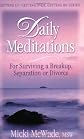 Daily Meditations for Surviving a Separation, Break-Up or Divorce (Getting Up, Getting Over, Getting on Series)