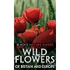 Wild Flowers of Britain and Europe (Black's Nature Guides)