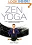 Zen Yoga: A Path To Enlightenment Through Breathing, Movement and Meditation
