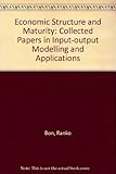 Economic structure and maturity : collected papers in input-output modelling and applications