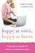 Happy at Work, Happy at Home: The Girl's Guide to Being a Working Mom