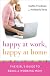 Happy at Home, Happy at Work: The Girl's Guide to Being a Working Mom