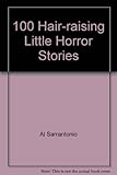 100 hair-raising little horror stories