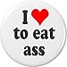 I Love to eat ass 2.25