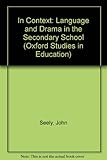 In context : language and drama in the secondary school