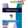 Mobile Python: Rapid prototyping of applications on the mobile... by  J�rgen Scheible and Ville Tuulos
