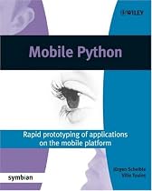 Mobile Python: Rapid Prototyping of Applications on the Mobile Platform (Symbian Press)