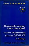 Einwanderungsland Europa? - Iren&auml;us Eibl-Eibesfeldt, Otto Koenig, Heinrich Lummer, Iren&auml;us Eibl- Eibesfeldt