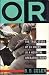 Book O.R.: The True Story of 24 Hours in a Hospital Operating Room