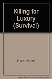 Killing for luxury