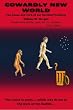 Cowardly New World: The Cause & Cure for Our Societal Problems