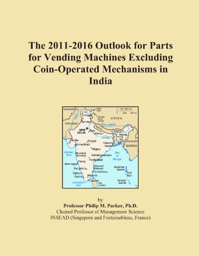 The 2011-2016 Outlook for Parts for Vending Machines Excluding Coin-Operated Mechanisms in India