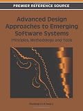 Advanced Design Approaches to Emerging Software Systems: Principles, Methodologies and Tools (Premier Reference Source)