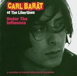 Under The Influence - Carl Barat