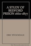 A study of Bedford Prison, 1660-1877