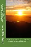 Solar Photovoltaic Design for Residential, Commercial and Utility Systems