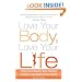 Love Your Body, Love Your Life: 5 Steps to End Negative Body Obsession and Start Living Happily and Confidently