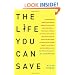 The Life You Can Save: How to Do Your Part to End World Poverty