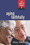 Aging Faithfully   [AGING FAITHFULLY] [Paperback]