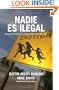 Nadie es ilegal: Combatiendo el Racismo y la Violencia de Estado en la Frontera (Spanish Edition)