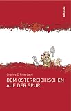 Dem �sterreichischen auf der Spur: Expeditionen eines NZZ-Korrespondenten. Mit Karikaturen von Michael Pammesberger - Charles E. Ritterband
