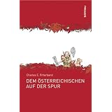 Dem �sterreichischen auf der Spur: Expeditionen eines NZZ-Korrespondenten. Mit Karikaturen von Michael Pammesbergervon "Charles E. Ritterband"