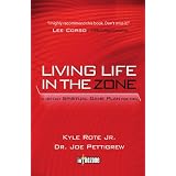 Living Life in the Zone: A 40-Day Spiritual Gameplan for Men ~ Kyle Rote