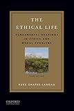 The ethical life : fundamental readings in ethics and moral problems