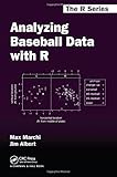 Analyzing Baseball Data with R (Chapman & Hall/CRC The R Series)