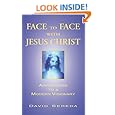 Face to Face With Jesus Christ: Apparitions to a Modern Visionary