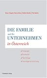 Die Familie und ihr Unternehmen in �sterreich: Strategie, Kontrolle, Nachfolge, Verm�genssicherung