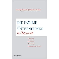 Die Familie und ihr Unternehmen in �sterreich: Strategie, Kontrolle, Nachfolge, Verm�genssicherung