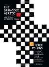 Orthodox Heretic: And Other Impossible Tales