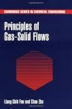 Principles of Gas-Solid Flows (Cambridge Series in Chemical Engineering)