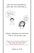 He's Not Your Boyfriend If... She's Not Your Girlfriend If...: A Rude, Offensive And Humorous Take on Unrequited Love
