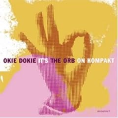 Okie Dokie Its the Orb on Kompakt by  The Orb 