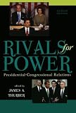 Rivals for Power: Presidential-Congressional Relations