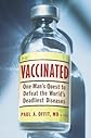 Vaccinated: One Man's Quest to Defeat the World's Deadliest Diseases