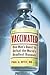 Vaccinated: One Man's Quest to Defeat the World's Deadliest Diseases