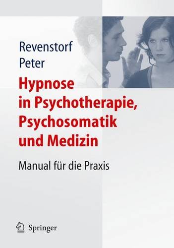 Hypnose in Psychotherapie, Psychosomatik und Medizin: Manual für die Praxis (German Edition)