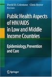 Public Health Aspects of HIV/AIDS in Low and Middle Income Countries: Epidemiology, Prevention and Care